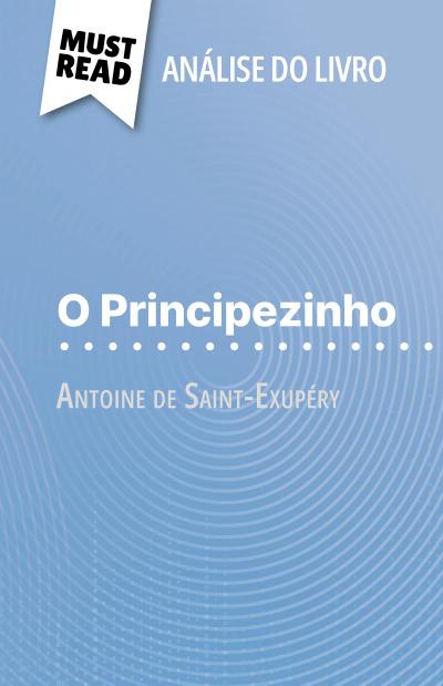 O Principezinho de Antoine de Saint-Exupéry (Análise do livro)