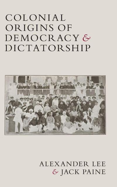 Colonial Origins of Democracy and Dictatorship