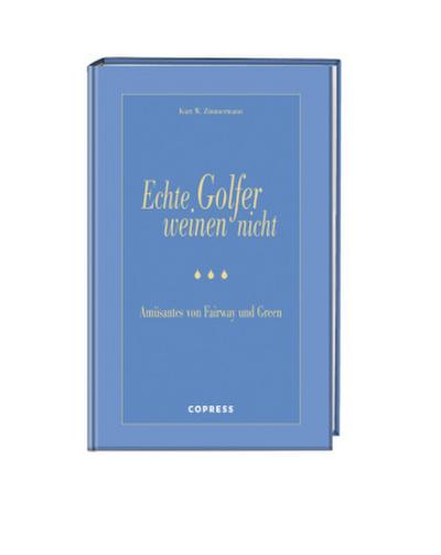Echte Golfer weinen nicht