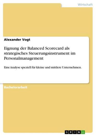 Eignung der Balanced Scorecard als strategisches Steuerungsinstrument im Personalmanagement