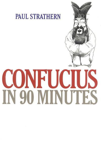 Strathern, P: Confucius in 90 Minutes