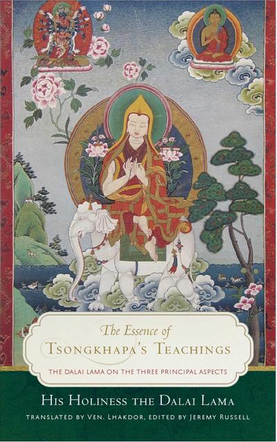 The Essence of Tsongkhapa’s Teachings