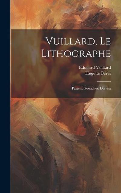 Vuillard, le lithographe