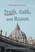 Truth, Faith, and Reason