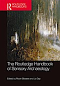 The Routledge Handbook of Sensory Archaeology