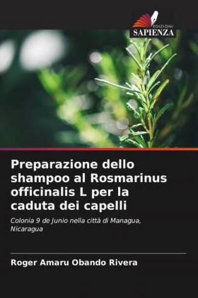Preparazione dello shampoo al Rosmarinus officinalis L per la caduta dei capelli