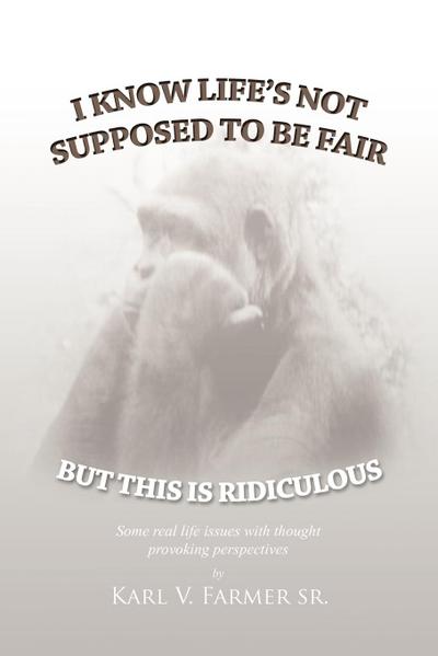 I Know Life’s Not Supposed To Be Fair