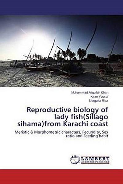 Reproductive biology of lady fish(Sillago sihama)from Karachi coast