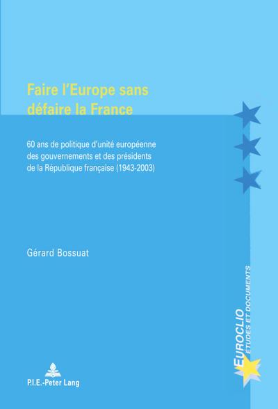 Faire l’Europe sans défaire la France