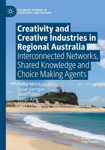Creativity and Creative Industries in Regional Australia