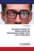 REHABILITATION OF MAXILLOFACIAL PROSTHESES MADE EASY WITH IMPLANTS