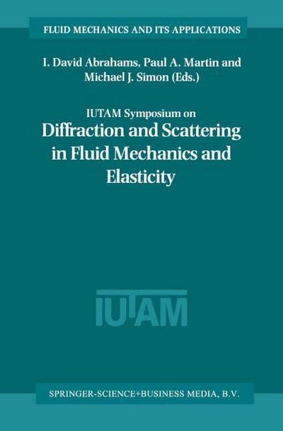 IUTAM Symposium on Diffraction and Scattering in Fluid Mechanics and Elasticity
