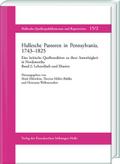 Hallesche Pastoren in Pennsylvania, 1743-1825. Eine kritische Quellenedition zu ihrer Amtstätigkeit in Nordamerika