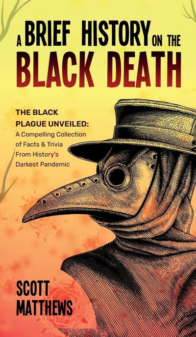 A Brief History On The Black Death - The Black Plague Unveiled