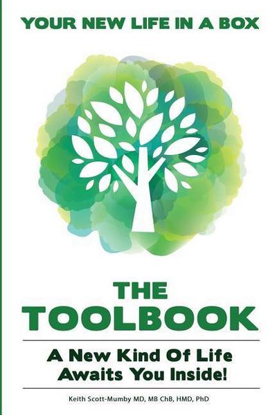 The Life and Living TOOLBOOK: A New Kind Of Life Awaits You Inside...