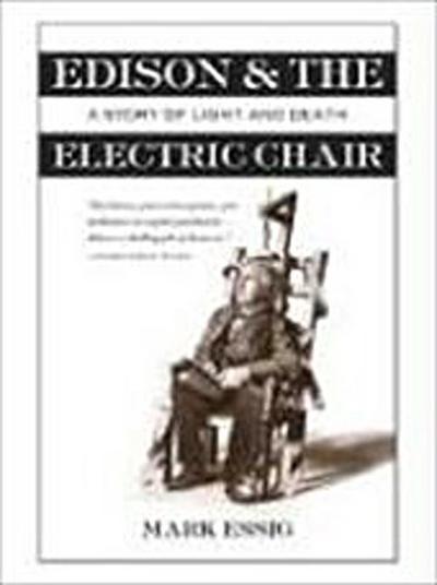 Essig, M: EDISON & THE ELECTRIC CHAIR