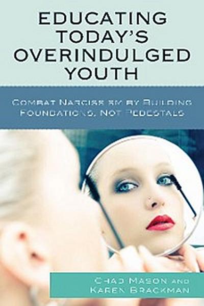 Educating Today’s Overindulged Youth