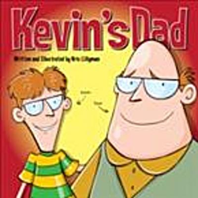 Kevin’s Dad: The World’s Most Unlikely Super Hero!