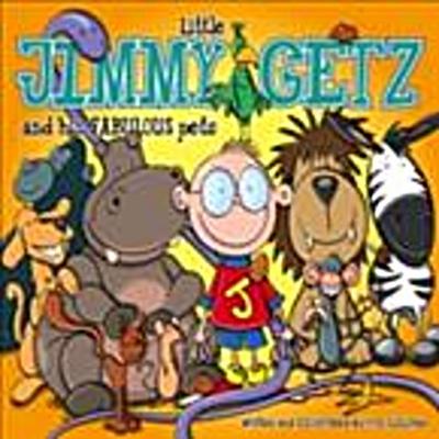 Little Jimmy Getz: He Collects The World’s Most Wonderful Pets! : Funny, colourful and packed with loads of hilarious, zany illustrations.