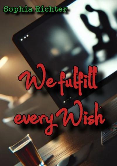 We fulfill every Wish
