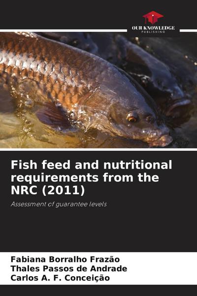 Fish feed and nutritional requirements from the NRC (2011)
