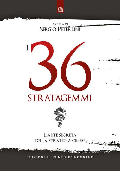 I 36 stratagemmi. L’arte segreta della strategia cinese