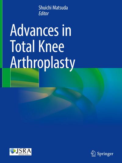 Advances in Total Knee Arthroplasty
