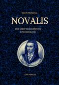 Novalis - Der Geist der Romantik. Eine Biografie