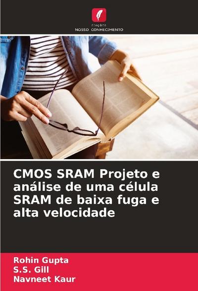 CMOS SRAM Projeto e análise de uma célula SRAM de baixa fuga e alta velocidade