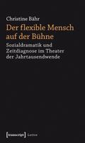 Der flexible Mensch auf der Bühne