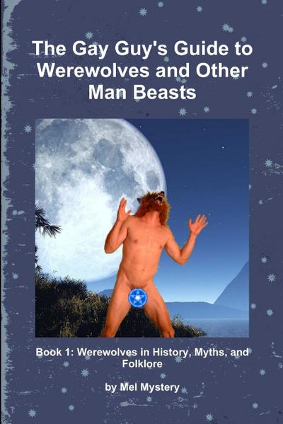 The Gay Guy’s Guide to Werewolves and Other Man Beasts