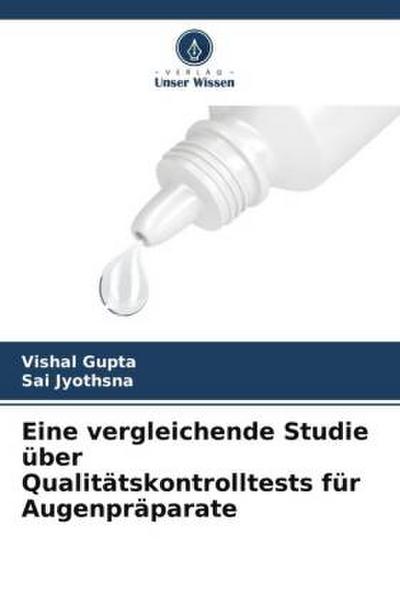 Eine vergleichende Studie über Qualitätskontrolltests für Augenpräparate