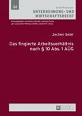 Das fingierte Arbeitsverhältnis nach § 10 Abs. 1 A