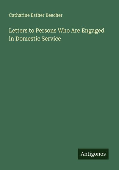 Letters to Persons Who Are Engaged in Domestic Service