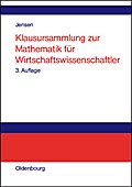 Klausursammlung zur Mathematik für Wirtschaftswiss