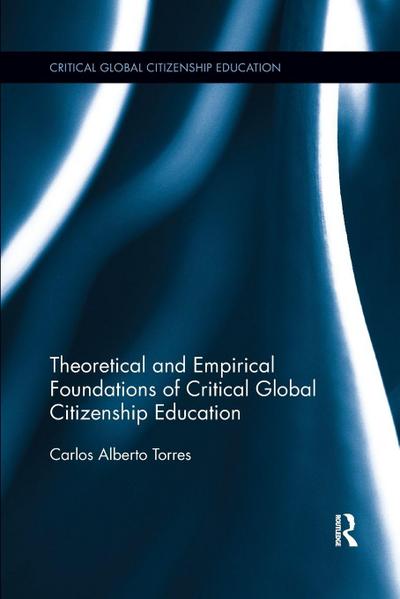 Theoretical and Empirical Foundations of Critical Global Citizenship Education