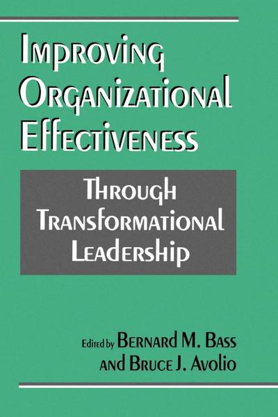 Improving Organizational Effectiveness Through Transformational Leadership