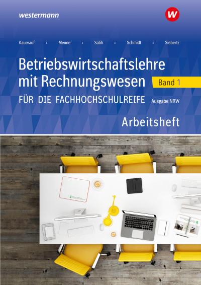 Betriebswirtschaftslehre mit Rechnungswesen 1. Arbeitsheft. Für die Fachhochschulreife. Nordrhein-Westfalen