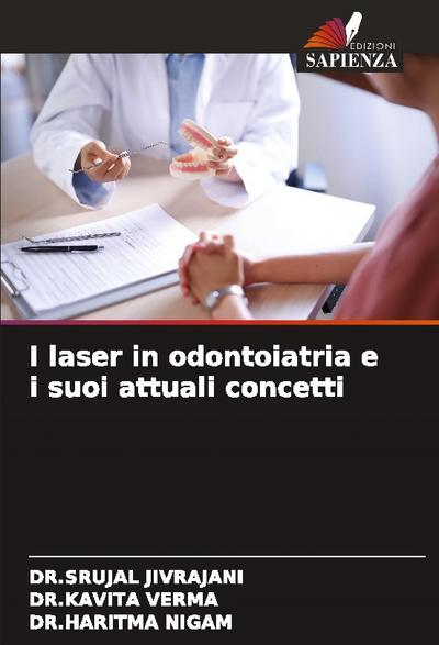 I laser in odontoiatria e i suoi attuali concetti