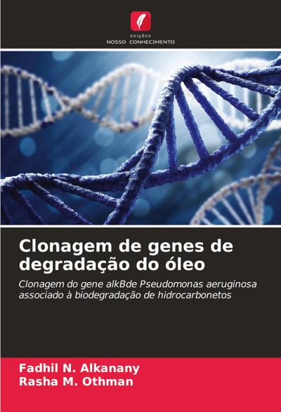 Clonagem de genes de degradação do óleo