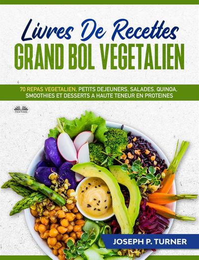 Livres De Recettes Grand Bol Vegetalien