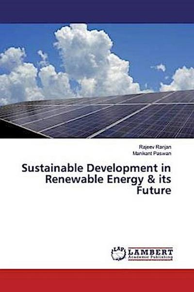 Sustainable Development in Renewable Energy & its Future