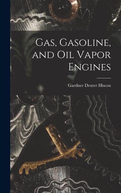 Gas, Gasoline, and Oil Vapor Engines