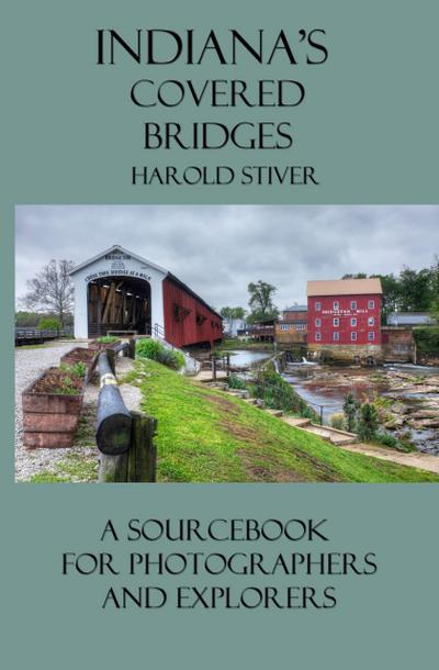 Indiana’s Covered Bridges (Covered Bridges of North America, #3)