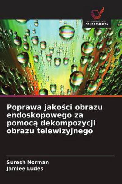 Poprawa jako¿ci obrazu endoskopowego za pomoc¿ dekompozycji obrazu telewizyjnego