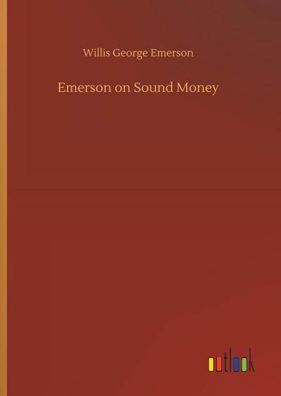 Emerson on Sound Money