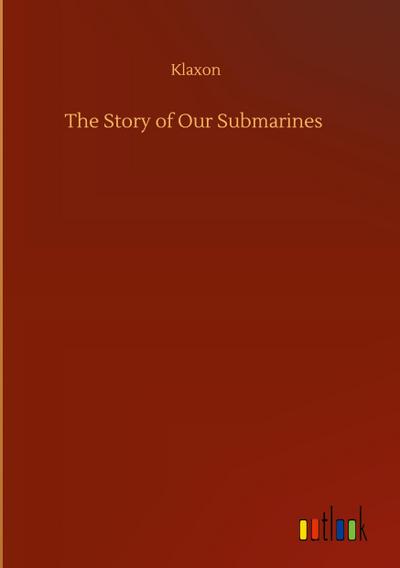 The Story of Our Submarines