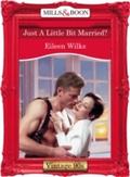Just A Little Bit Married? (Mills & Boon Vinta