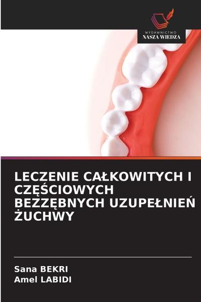 Leczenie Calkowitych I Cz&#280;&#346;ciowych Bezz&#280;bnych Uzupelnie&#323; &#379;uchwy