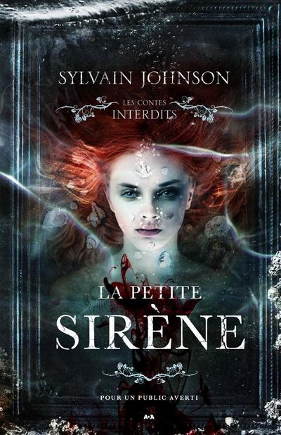 Les contes interdits - La petite sirene